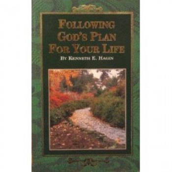 Following God's Plan for Your Life by Kenneth E. Hagin 